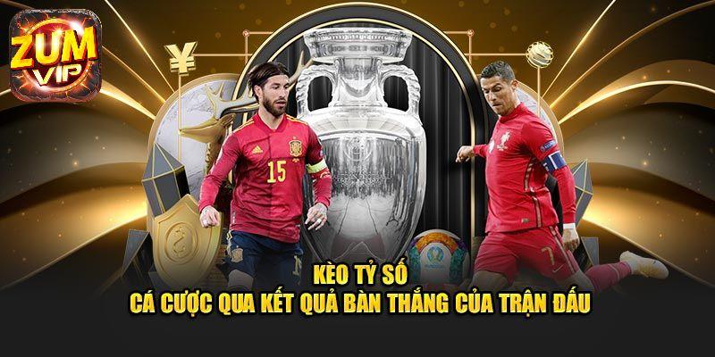 Kèo tỷ số thu hút người chơi cá cược bóng đá